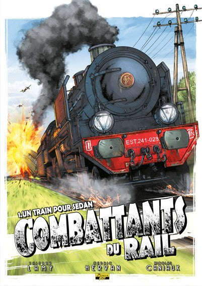 Les Combattants Du Rail - Tome 1 - Un Train Pour Sedan