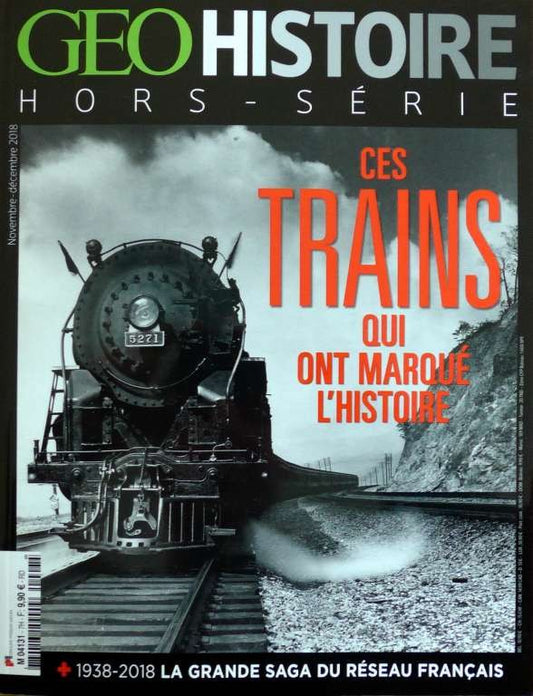 Ces trains qui ont marqué l'Histoire - GEO Histoire